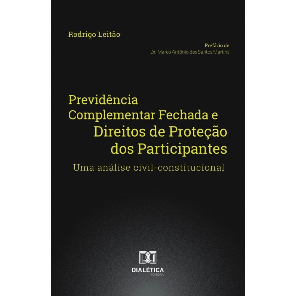 Previdência Complementar Fechada e Direitos de Proteção dos Participantes