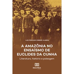 A Amazônia no Ensaísmo de Euclides da Cunha