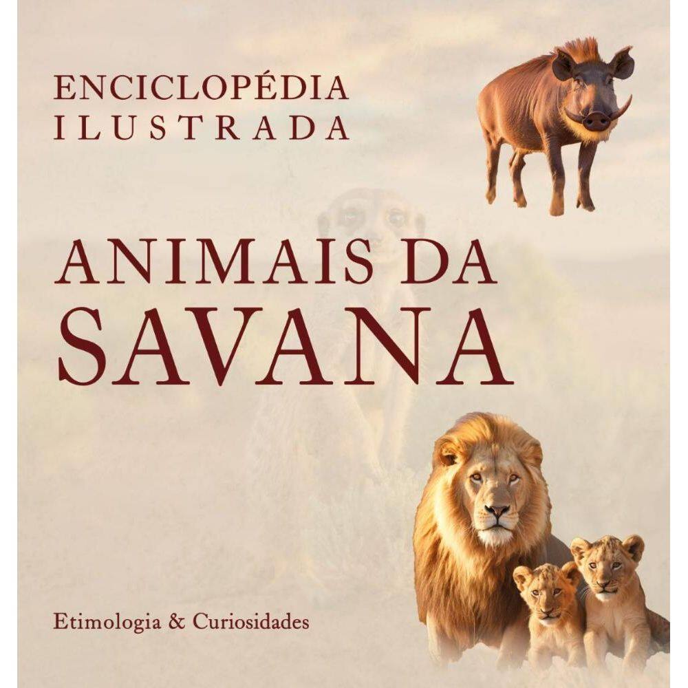 Enciclopédia Ilustrada: Animais da Savana