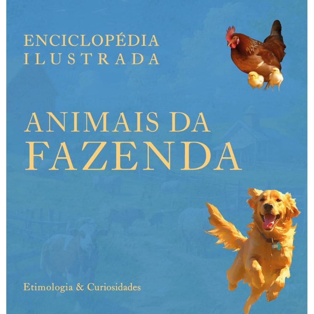 Enciclopédia Ilustrada: Animais da Fazenda