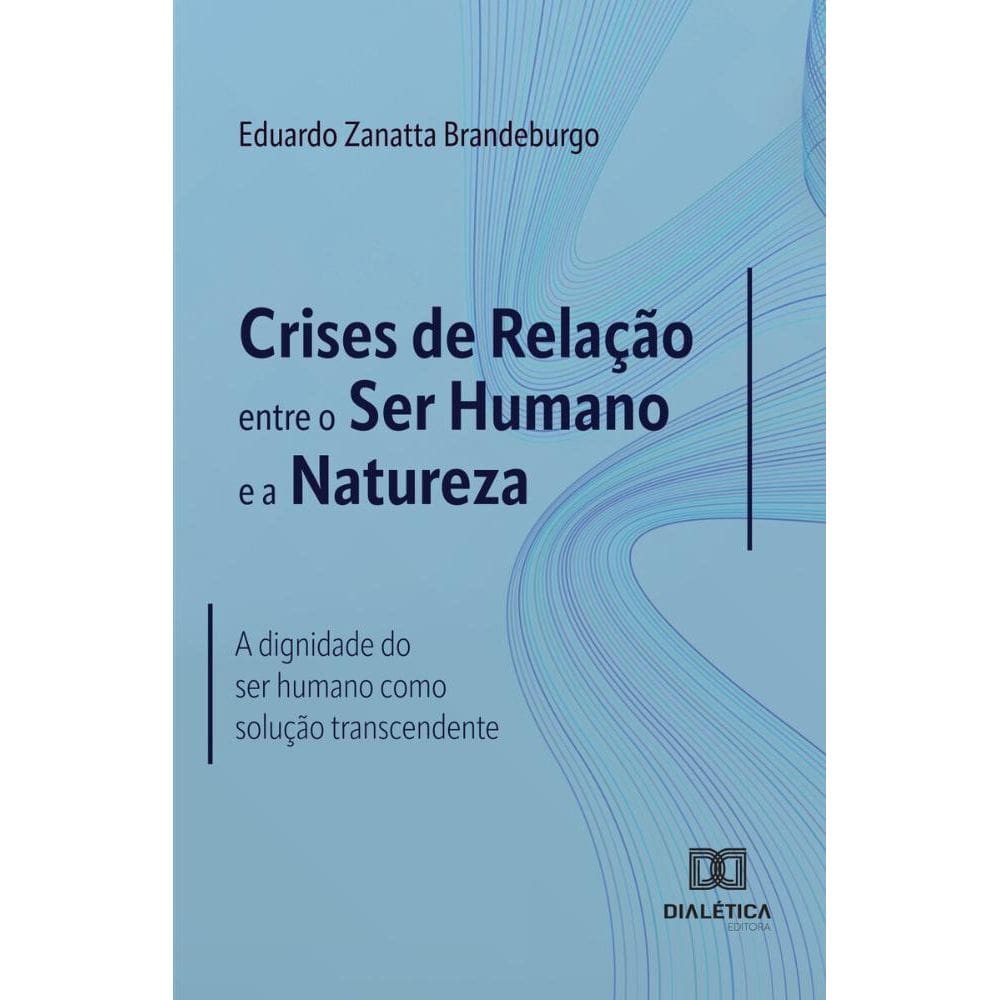 Crises de Relação entre o Ser Humano e a Natureza