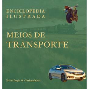 Enciclopédia Ilustrada: Meios de Transporte