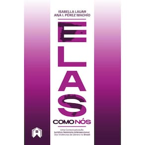 Elas, Como Nós. Uma Contextualização Jurídica-Feminista-Interseccional Das Violências De Gênero No Brasil