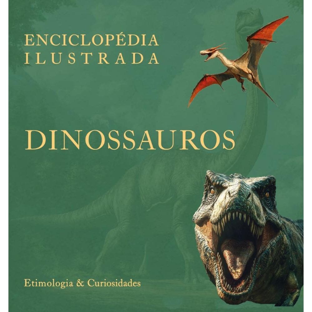 Enciclopédia Ilustrada: Dinossauros