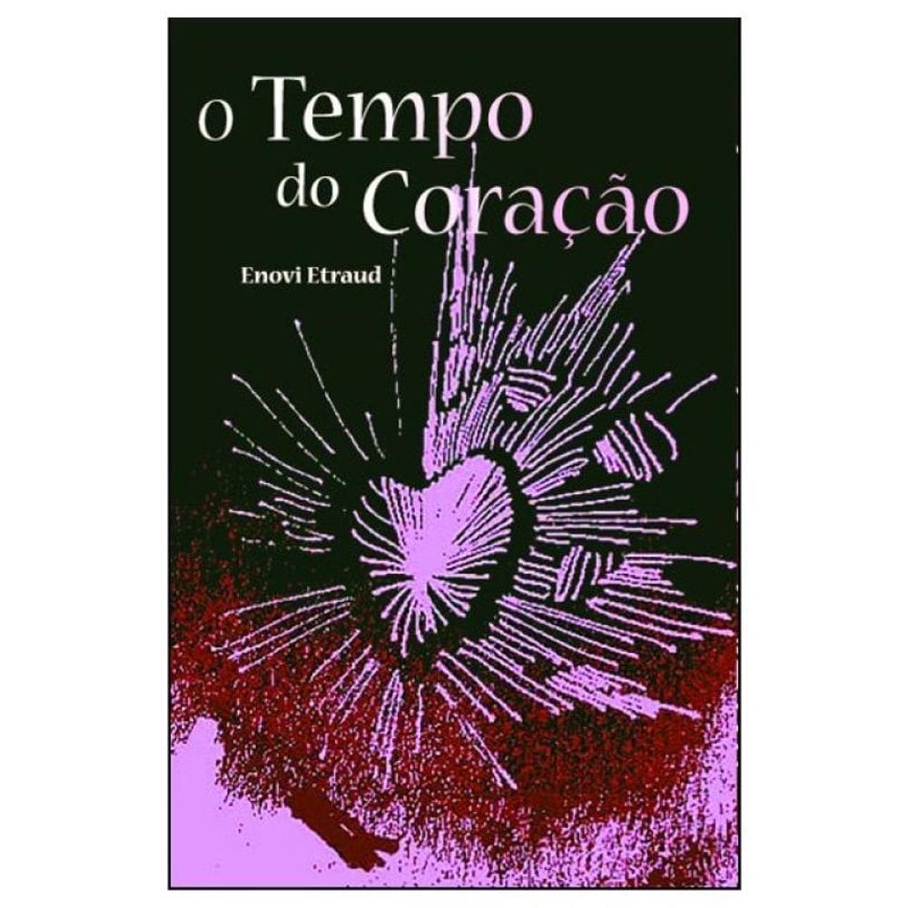 O Tempo Do Coração