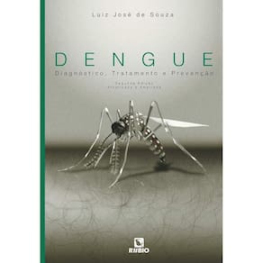 Livro: Dengue - Diagnóstico, Tratamento E Prevenção