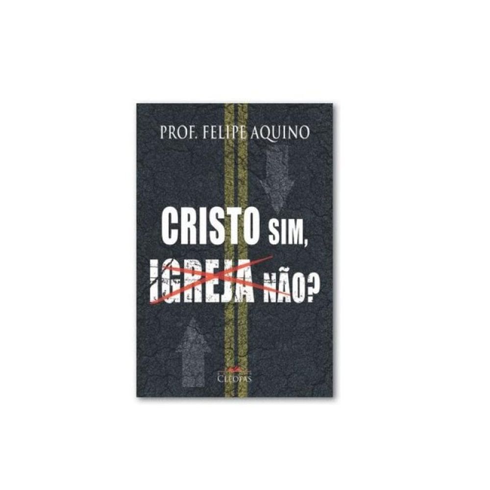 Cristo Sim, Igreja Não?