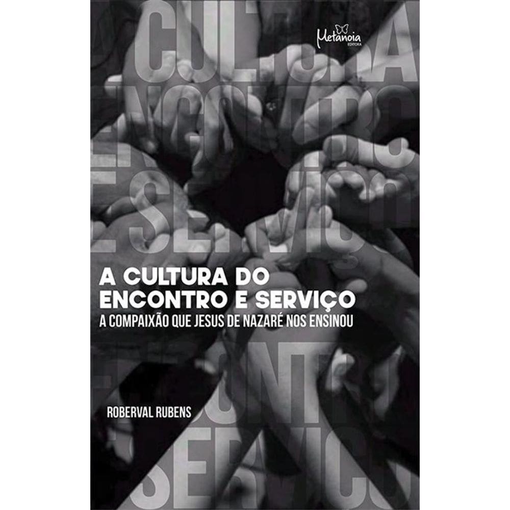 Livro A Cultura Do Encontro E Do Serviço