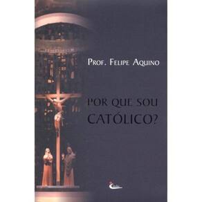 Por Que Sou Católico?