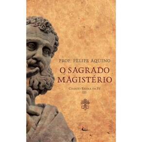 Escola Da Fé - Volume Iii - O Sagrado Magistério