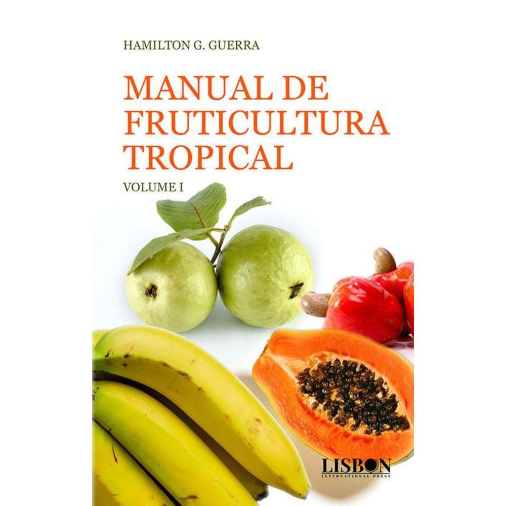 Manual de Fruticultura Tropical: Volume I