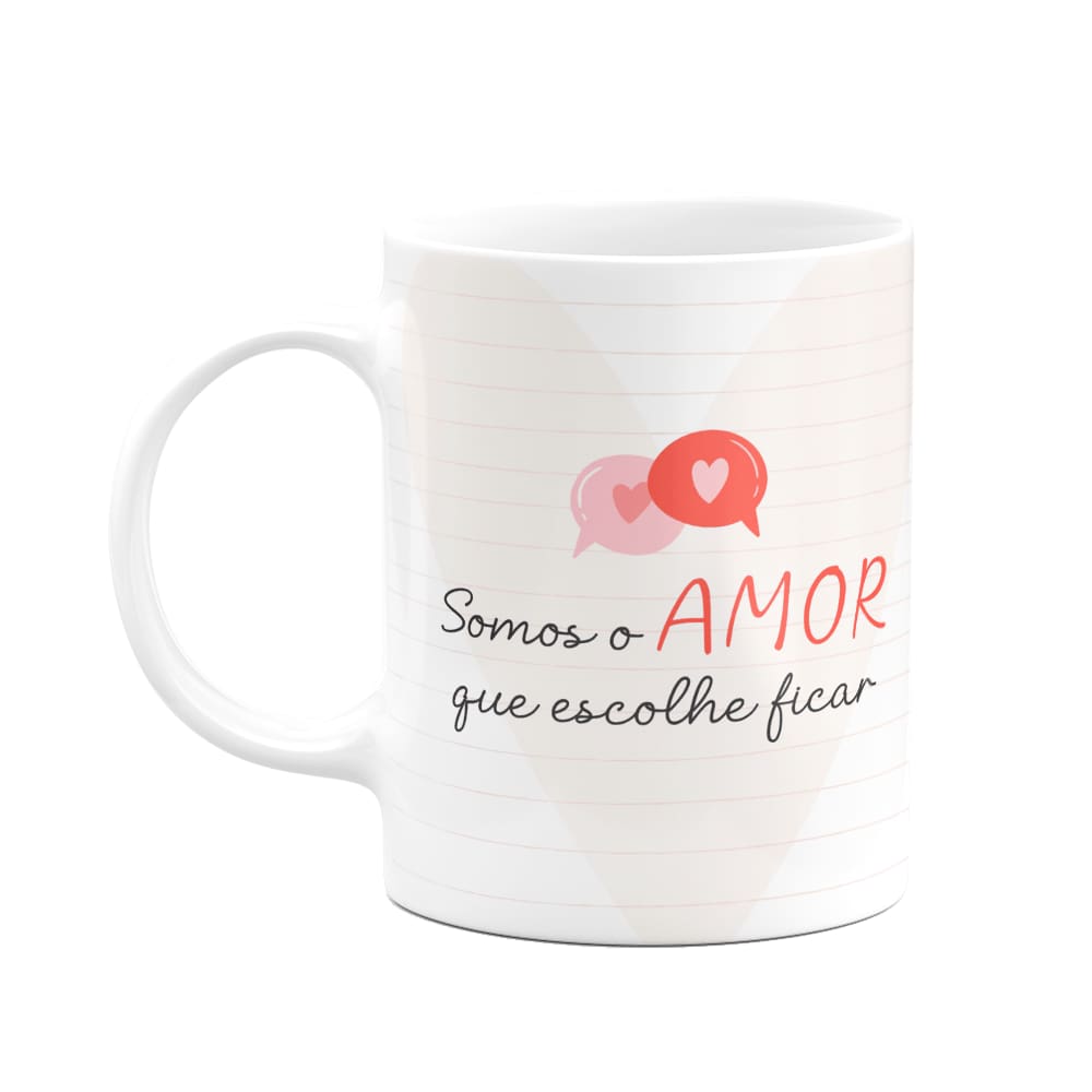 Caneca Namorados - Somos o amor que escolhe ficar