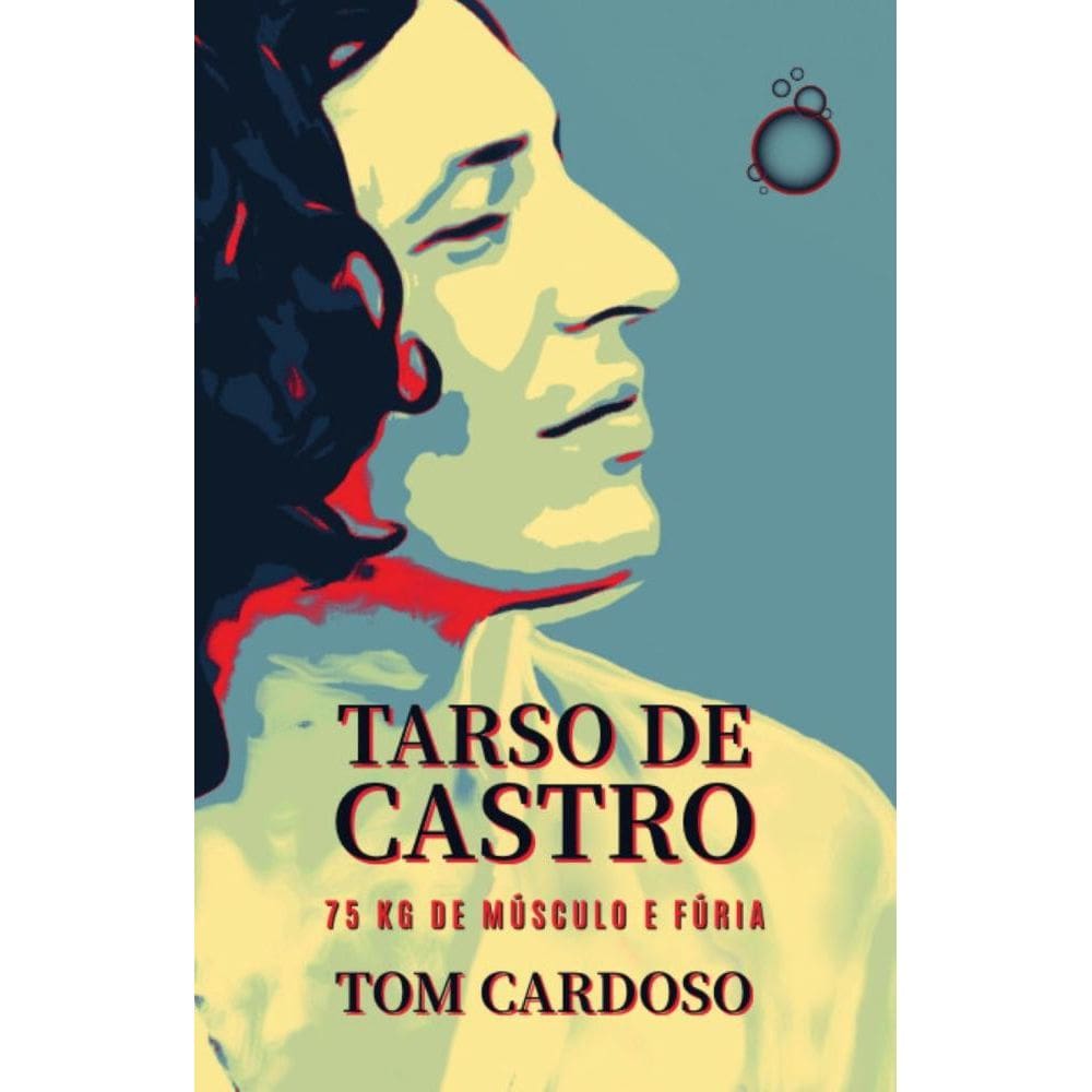 Tarso de Castro: 75 kg de músculo e fúria