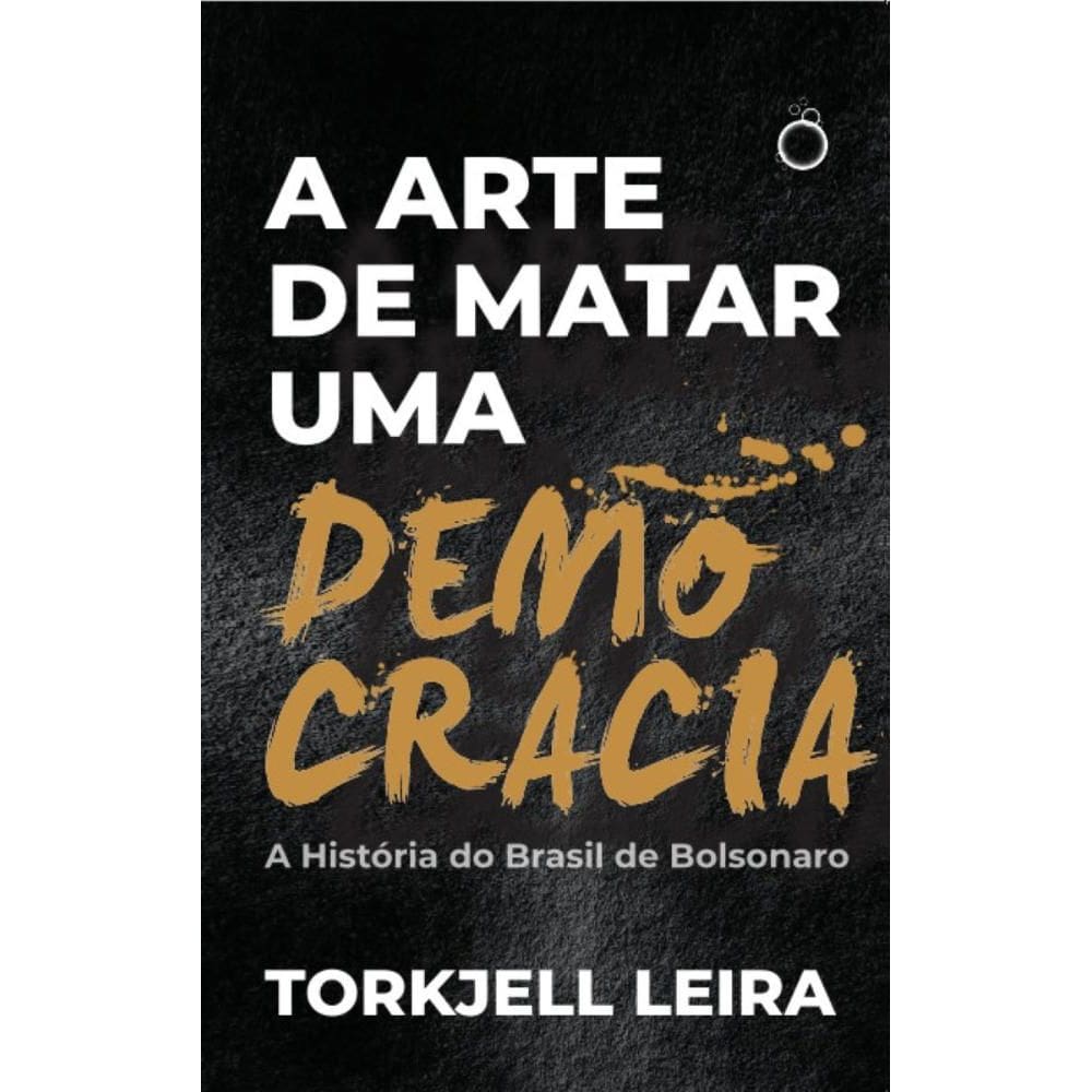 A arte de matar uma democracia