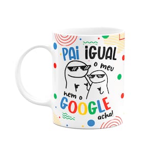 Caneca Flork Pais - Pai igual o meu, nem o google acha