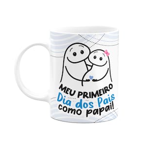 Caneca Flork Pais - Meu primeiro dia dos pais