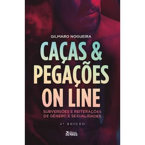 Caças e Pegações Online: Subversões e reiterações de gênero e sexualidade