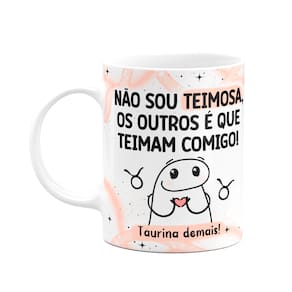 Caneca Flork Signos Touro - Taurina demais! 325ml