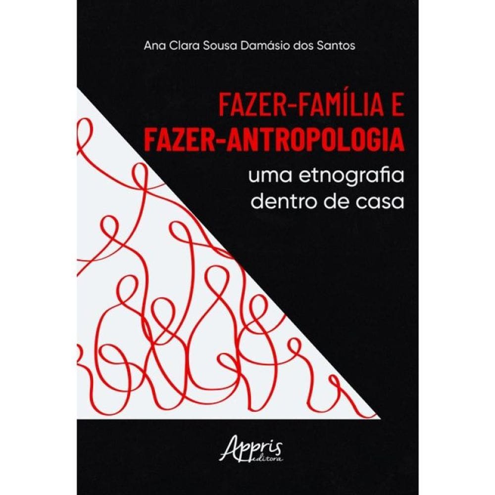 Fazer-Família E Fazer-Antropologia
