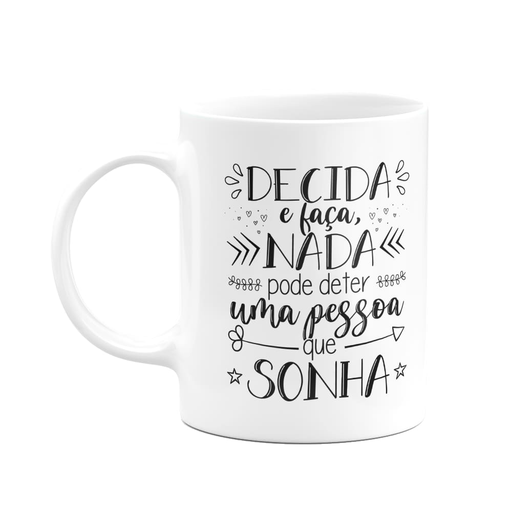 Caneca Motivação - Decida e Faça - 325ml