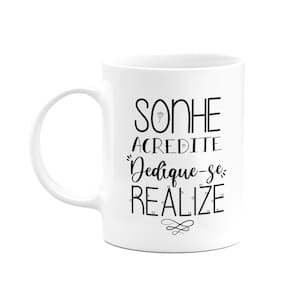 Caneca Motivação - Sonhe, Acredite, Dedique-se, Realize