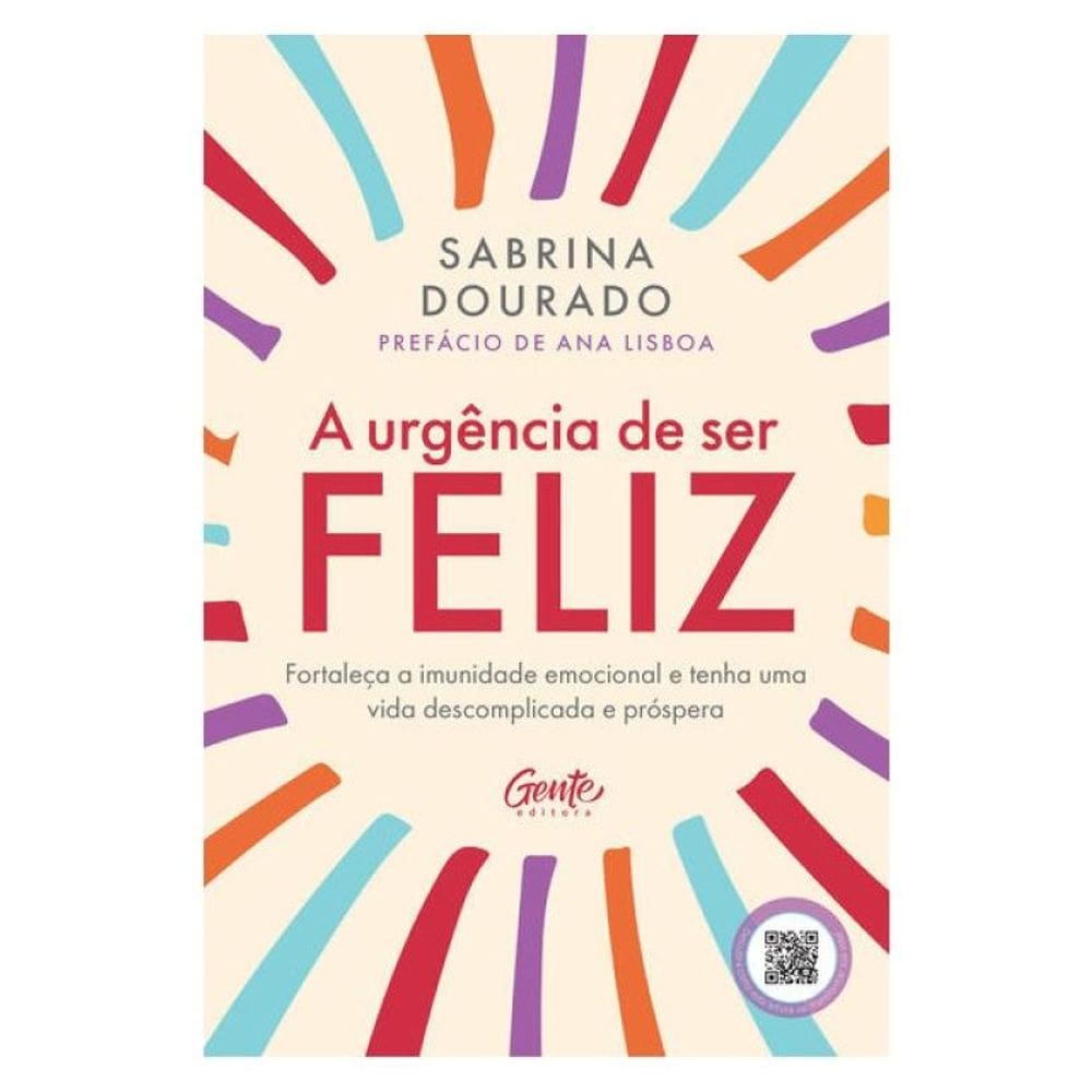 A Urgência De Ser Feliz