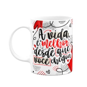 Caneca Namorados - A vida é melhor desde que vc chegou