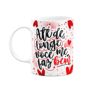 Caneca Namorados - Até de longe você me faz bem