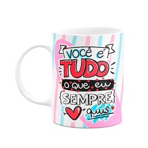 Caneca Namorados - Você é tudo que eu sempre quis