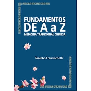 Fundamentos De A A Z - Medicina Tradicional Chinesa