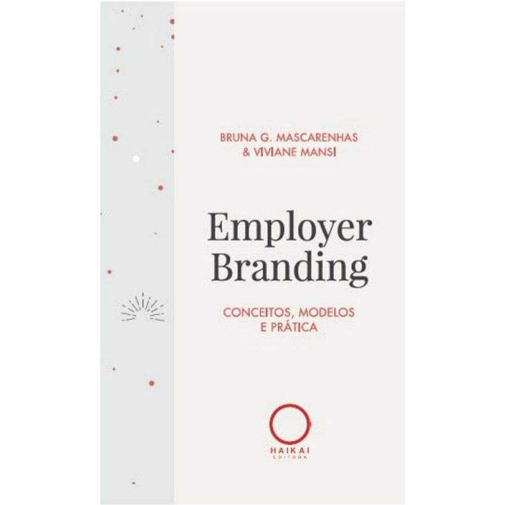 Employer Branding - Conceitos, Modelos E Prática