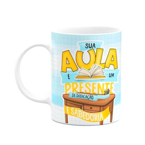 Caneca Professores - Sua aula é um presente