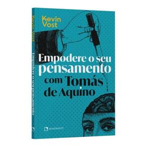 Empodere O Seu Pensamento Com Tomás De Aquino