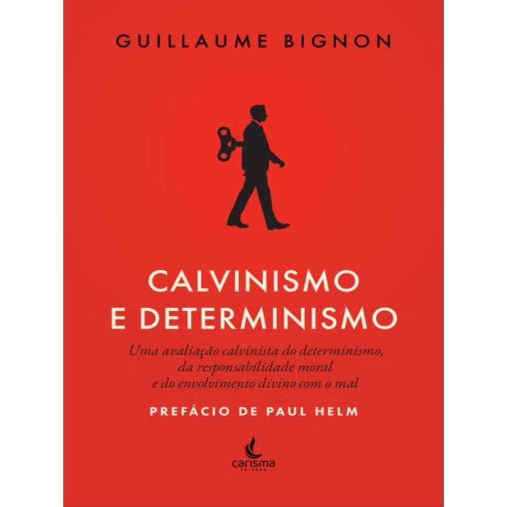 Calvinismo E Determinismo