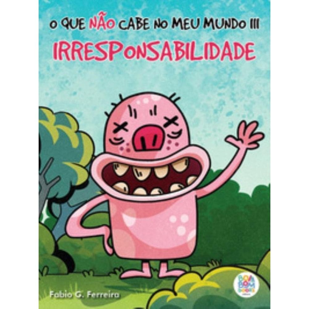 O que não cabe no meu mundo III: Irresponsabilidade