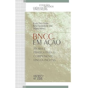 Bncc Em Ação - Teoria E Prática Para O Componente Língua Inglesa