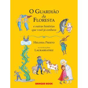 O Guardião Da Floresta E Outras Histórias Que Você Já Conhece