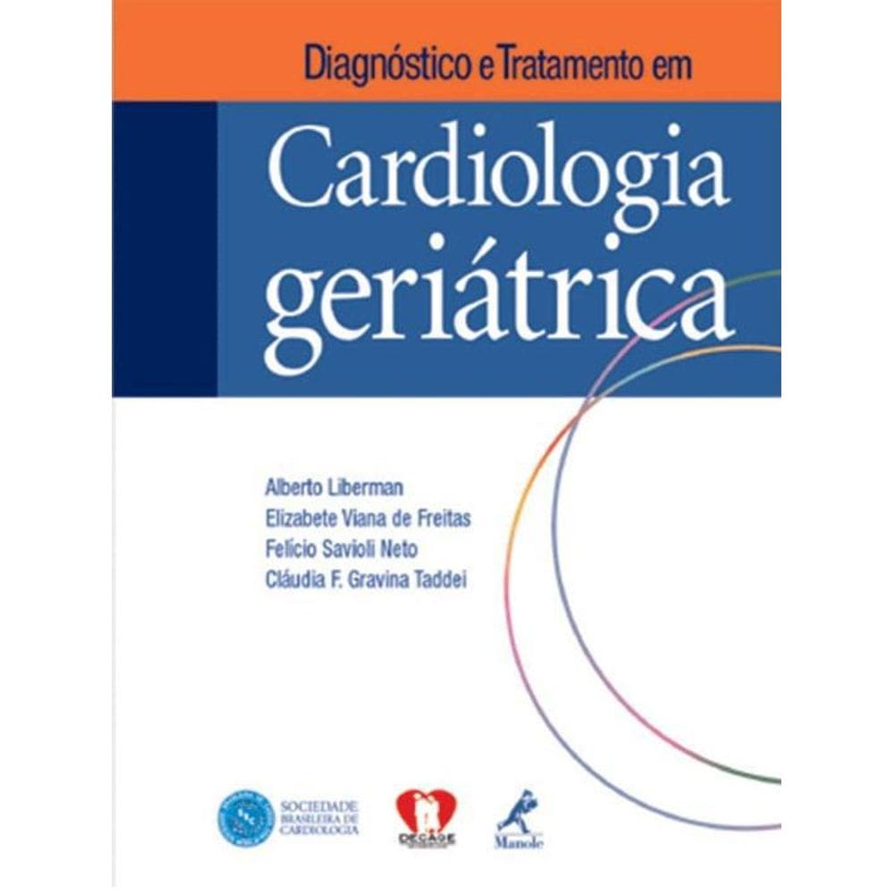 Livro Diagnóstico Tratamento Cardiologia Geriátrica Liberman