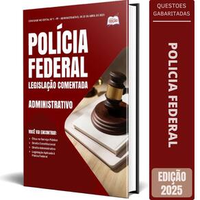 Legislação Comentada 2025 - Polícia Federal - Administrativo