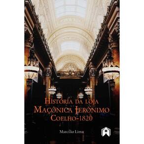 História da Loja Maçônica Jerônimo Coelho (1820)