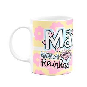 Caneca Mães - Minha rainha! Te amamos muito tá?
