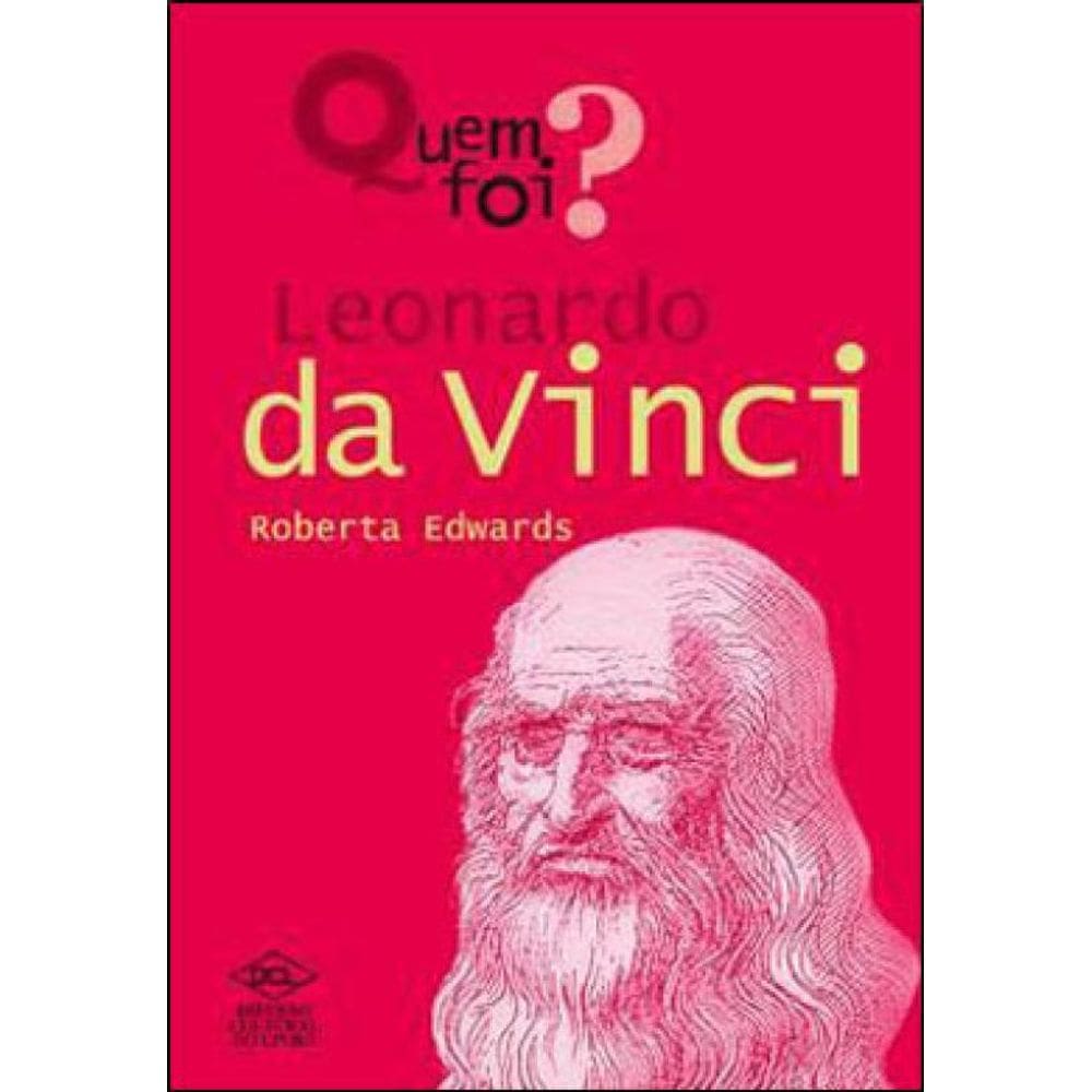 Quem Foi... Leornardo Da Vinci