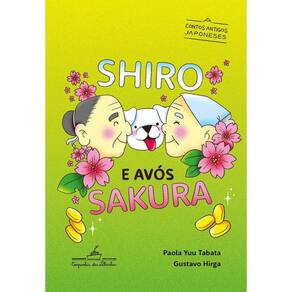 Shiro e avós Sakura: Contos Antigos Japoneses