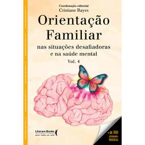 Orientação Familiar: Nas Situações Desafiadores E Na Saúde Mental – Volume 4