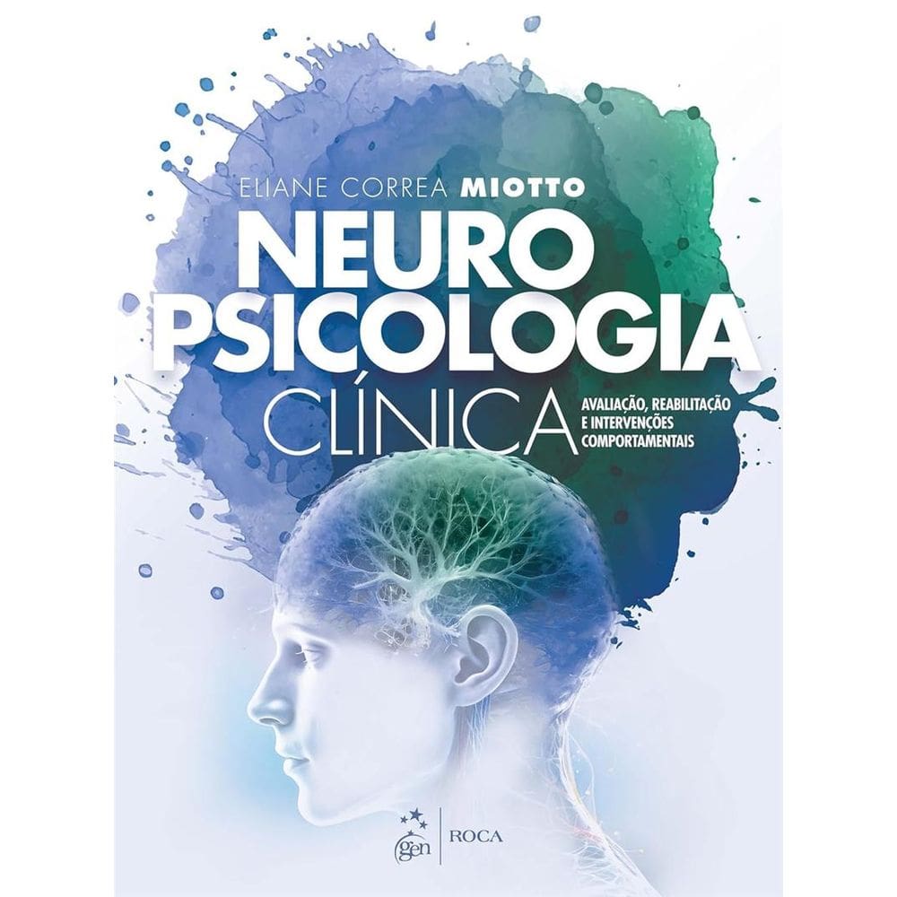 Neuropsicologia Clínica: Avaliação, Reabilitação e Intervenções Comportamentais