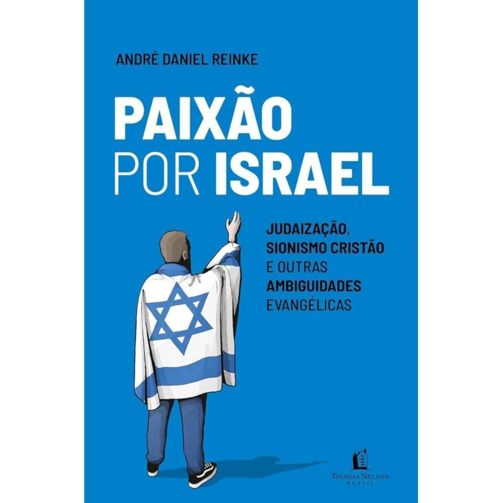 Paixão por Israel (André Daniel Reinke)