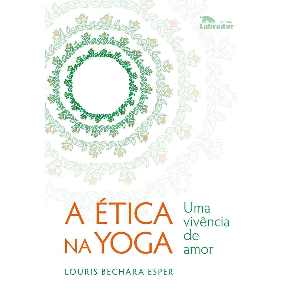 A Ética na Yoga - Uma Vivência de Amor