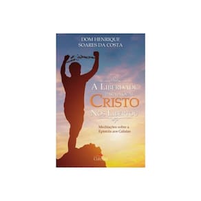 A Liberdade Para Qual Cristo Nos Libertou