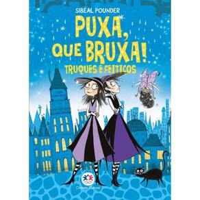 Puxa, Que Bruxa! - Truques E Feitiços - Livro 6