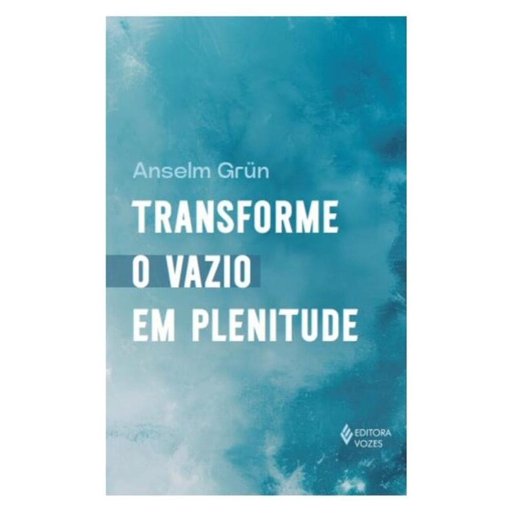 Transforme O Vazio Em Plenitude